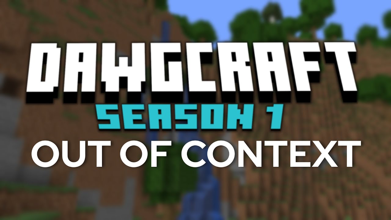 DAWGCRAFT SEASON 1 OUT OF CONTEXT