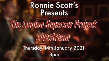 Lockdown sessions: The London Supersax Project Livestream: 14/01/2021 8PM