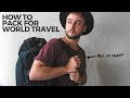 How to pack for an endless backpacking trip around the world  travel more now