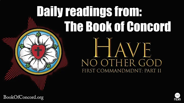 Daily Readings: Book of Concord (Large Catechism: First Commandment: Pt. 2)