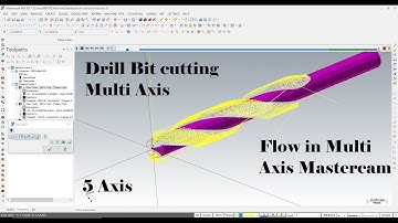 Mastercam Multi Axis Tutorials of Flow Exercise with a Drill Bit
