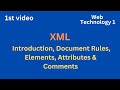 XML Introduction, Document Rules, Elements. Attributes, And Comments!! || 1st Video!!