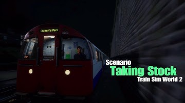 Taking Stock|Scenario|The Bakerloo Line|Train Sim World 2