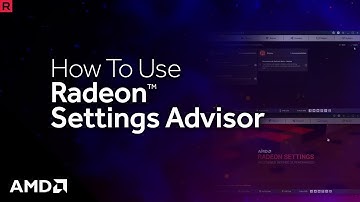 How to Use Radeon™ Settings Advisor