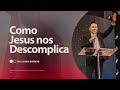 "Como Jesus nos Descomplica", com Pr. Lucinho Barreto | Celebração Domingo 18h