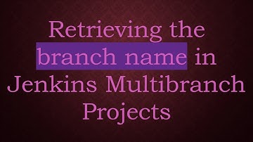 Retrieving the branch name in Jenkins Multibranch Projects