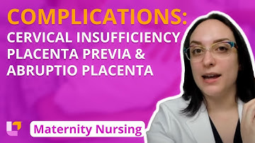 Complications: Cervical Insufficiency, Placenta Previa, Abruptio Placenta - Maternity | @LevelUpRN