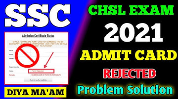 SSC CHSL ADMIT CARD REJECTED SOLUTION | SSC CHSL REJECTED PROBLEM SOLUTION