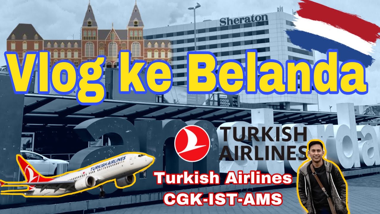 Review Turkish Airlines Jakarta - Istanbul - Amsterdam TK 57 & TK 1951 | Vlog #Belanda Rigilkentt