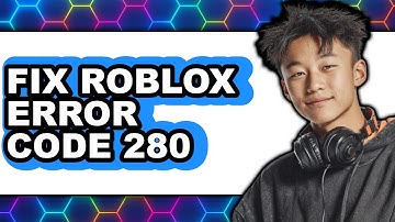 How to Fix Roblox Error Code 280 (Updated 2025)