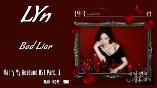 LYn (린) – Bad Liar (연극) | Marry My Husband 내 남편과 결혼해줘 OST Part. 1 Lyrics Indo