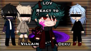 🩸L.O.V react to Villain Deku 🥦🔪 || Bnha || ⚠️WARNINGS IN DESC ⚠️ || fixed version || Itari