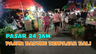 Pasar Badung Denpasar | Pasar 24 jam