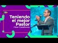 Teniendo el mejor Pastor - César Castellanos