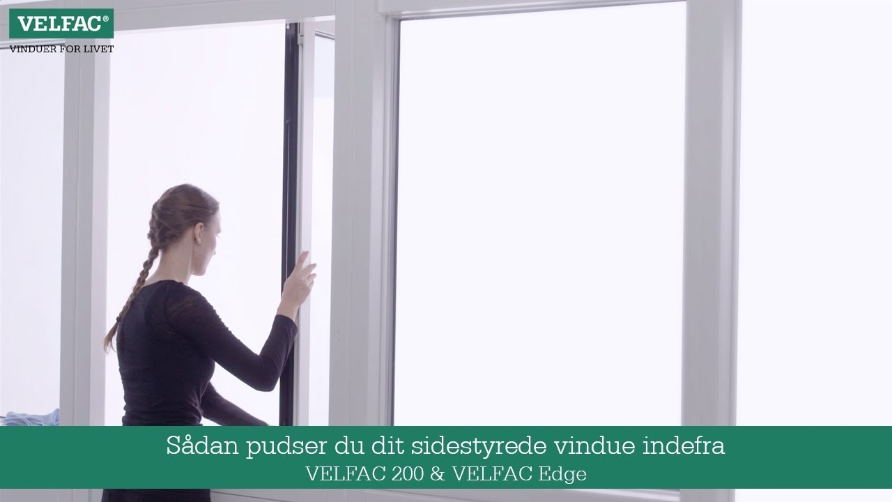 Sådan pudser du dit sidestyrede vindue indefra VELFAC 200 & VELFAC Edge