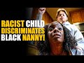 Racist kid discriminates black nanny must see ending  sameer bhavnani