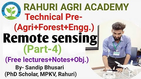 Remote sensing (Part-4) for Technical Pre (Agri+Forest+Engg) & Rajyaseva (MPSC)- By Sandip Bhusari