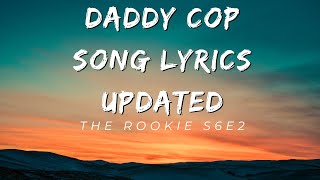Daddy Cop Song Lyrics Updated The Rookie S6E2