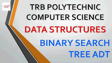 7. TRB Polytechnic Computer Science Data Structures Binary Search Tree ADT | UGC CSE NET  in Tamil