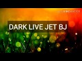 Dark live jet bj