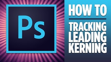 PHOTOSHOP TUTORIAL | TRACKING LEADING AND KERNING