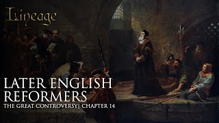 Later English Reformers | The Great Controversy | Chapter 14 | Lineage