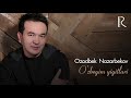 Ozodbek Nazarbekov - O'zbegim yigitlari | Озодбек Назарбеков - Узбегим йигитлари (music version)