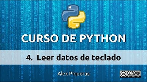 Curso Python desde Cero | 4. Leer datos de teclado