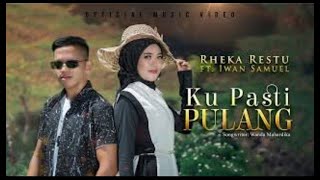 Rheka Restu feat Iwan Samuel - Ku pasti Pulang (  )