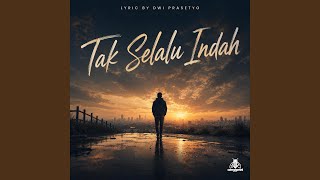 Tak Selalu Indah