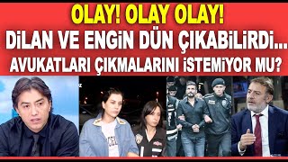 Emrullah Erdinç'ten bomba iddia: Dilan Polat ve Engin serbet kalabilirdi! Avukat Hüseyin Kaya...!!!