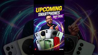 Upcoming Smartphones May 2026 🔥