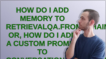 How do i add memory to RetrievalQA.from_chain_type? or, how do I add a custom prompt to Conversat...