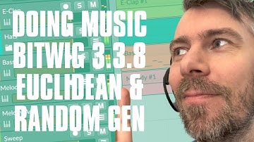doing music in Bitwig 3.3.8 with euclidean & melody generators