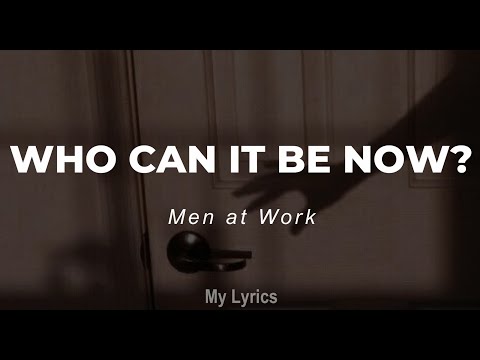 Men At Work - Who Can It Be Now