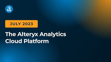 Alteryx Analytics Cloud Platform July 2023 Updates