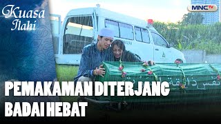 AZAB DZOLIM! Saat Pemakaman Di Terjang Badai! | KUASA ILAHI | PEJABAT DZALIM TERSAPU | PART (5/5)