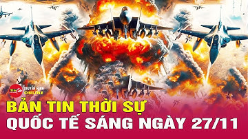 Toàn cảnh thời sự quốc tế sáng 27/11: Hàng loạt binh sĩ đầu hàng ở Pokrovsk tiết lộ sự thật? Tin24h