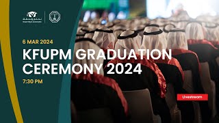 KFUPM Graduation Ceremony 2024