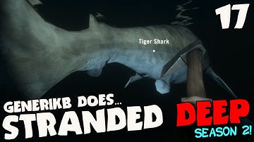 Stranded Deep Gameplay S02E17 - "The Early Access Gets The Worm!!!"