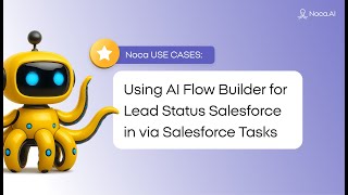 Using AI Flow Builder for Lead Status Salesforce in via Salesforce Tasks