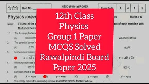 12th class physics Rawalpindi board group 1 mcqs solved paper 2025 2nd year physics group 1 paper