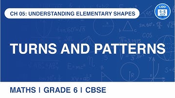 Turns and Patterns | Understanding Elementary Shapes | Class 6 Math