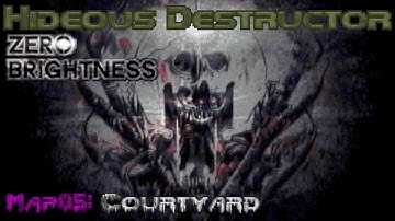 Zero Brightness: Map05 // Hideous Destructor Runs