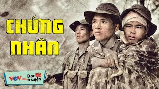 Chuyện Chiến Tranh ĐÁNG NGHE NHẤT : Chứng Nhân | Đọc Truyện Đêm Khuya Đài Tiếng Nói Việt Nam VOV