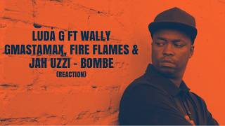 BOMBE ft Wally G,MastaMax,Fire Flames & Jah Uzzi #ludag #bombe #bomme