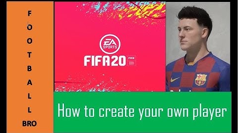 FIFA 20: How to create your own player and put him in a real team - Football Bro