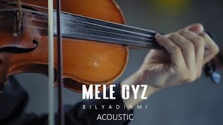 Mele Gyz bilyadiñmi (acoustic)❤️