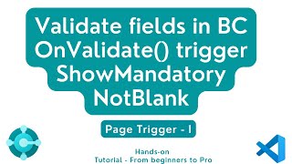 onvalidate trigger in business central | Mandatory fields in bc | Business central complete tutorial