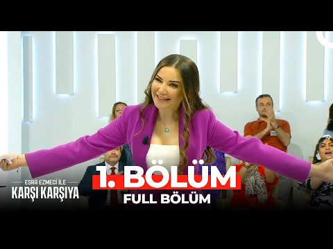 Esra Ezmeci İle Karşı Karşıya 1. Bölüm